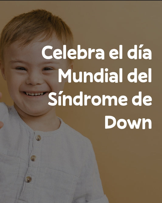 Celebremos el Día del Síndrome de Down
